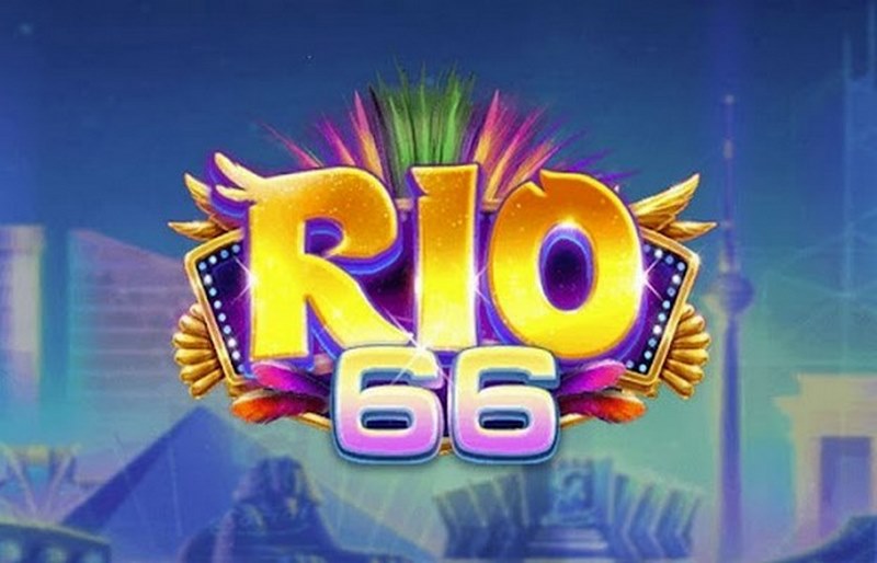 Rio66 là một sân chơi rất thú vị